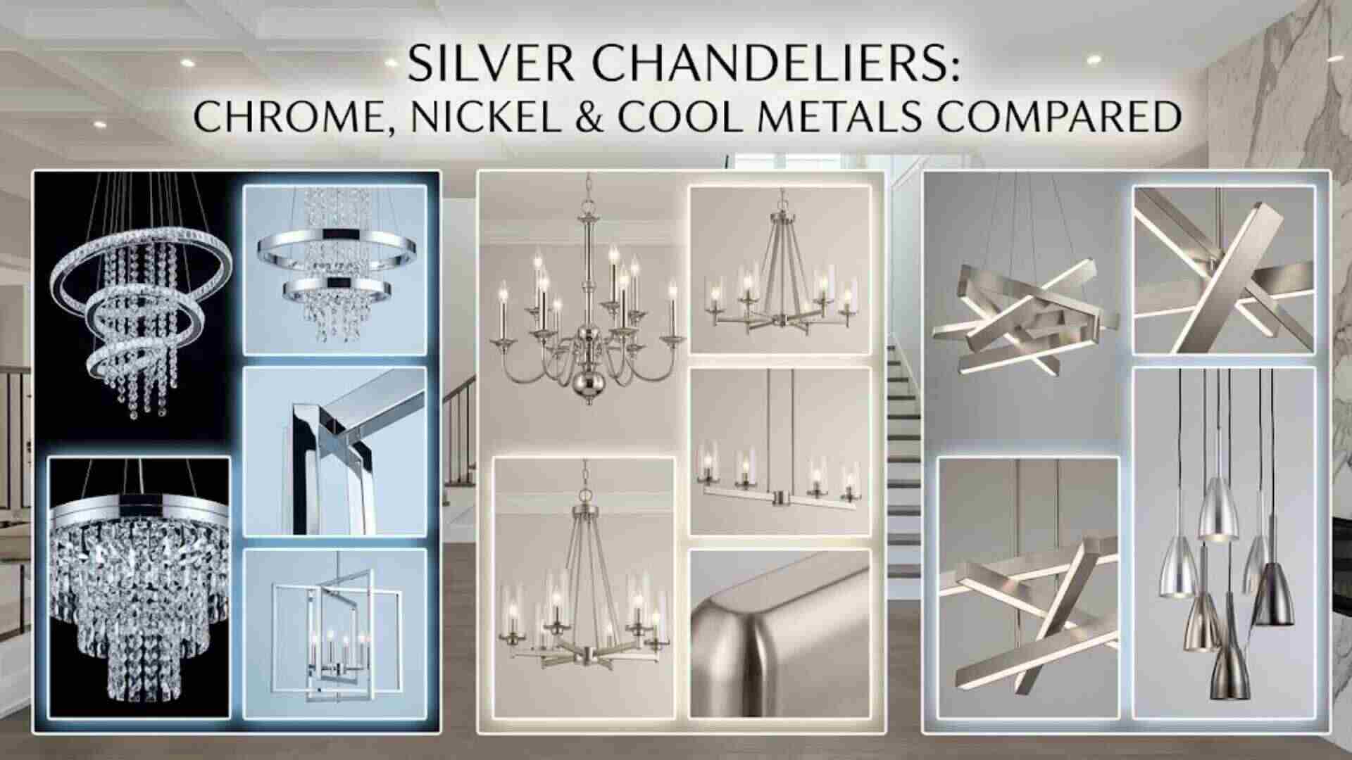 Silver Chandeliers: Chrome, Nickel & Cool Metals Compared