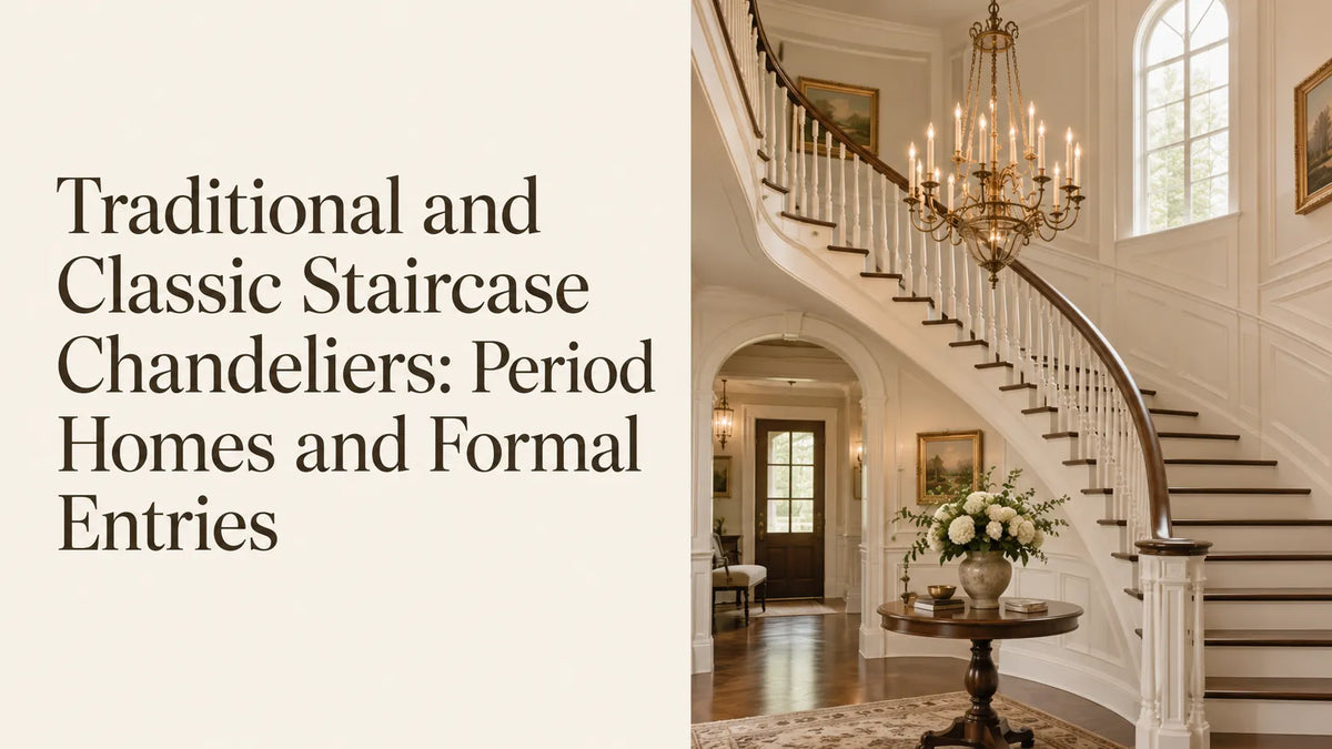 Traditional and Classic Staircase Chandeliers: Period Homes and Formal Entries